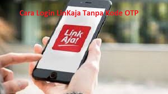 Cara Login LinKaja Tanpa Kode OTP