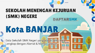 Daftar SMK Negeri di Kota Banjar Jawa Barat