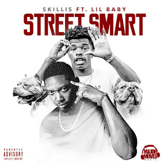 New Music Alert, Street Smart, Skillis, Lil Baby, New Single, New Hip Hop Music, Hip Hop Everything, Team Bigga Rankin, Promo Vatican, 