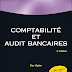 Livre Comptabilité et audit bancaires - Comptabilité et audit bancaire