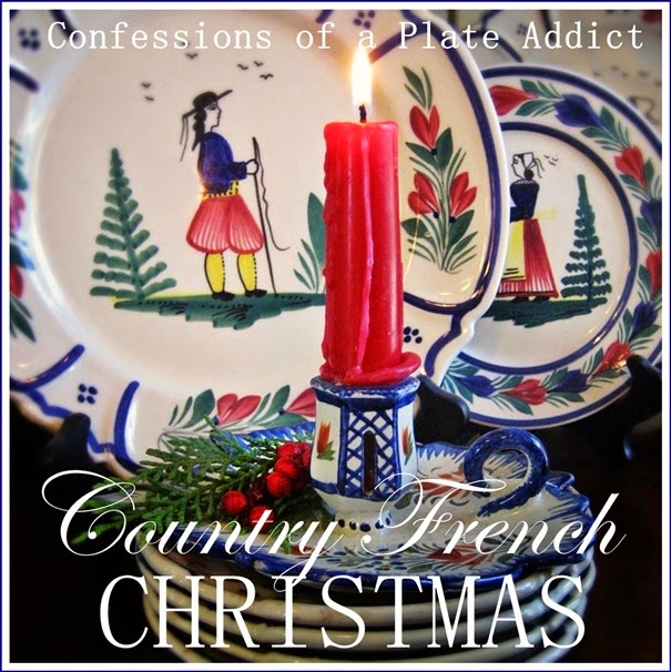 CONFESSIONS OF A PLATE ADDICT A Country French Christmas CONFESSIONS OF A PLATE ADDICT A Country French Christmas
