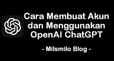 ara membuat akun chatgpt openai, cara menggunakan ChatGPT, kelebihan chat gpt, kekurangan ChatGPT