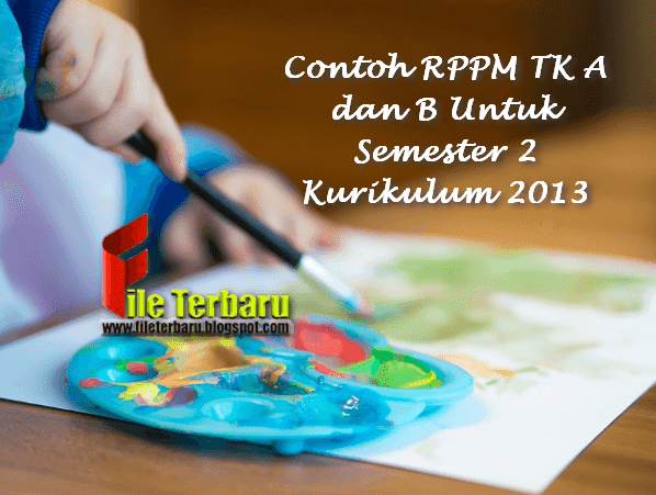 Contoh RPPM TK A dan B Untuk Semester 2 Kurikulum 2013