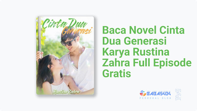 Novel Cinta Dua Generasi - Rustina Zahra Full Episode Gratis