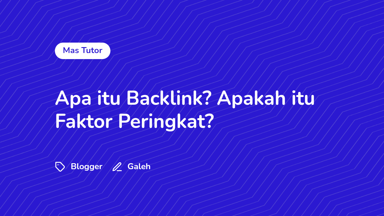 Apa itu Backlink? Apakah itu Faktor Peringkat?