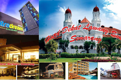 Daftar 18 Hotel Dekat Lawang Sewu Semarang Rekomendasi Para Pecinta Travelling