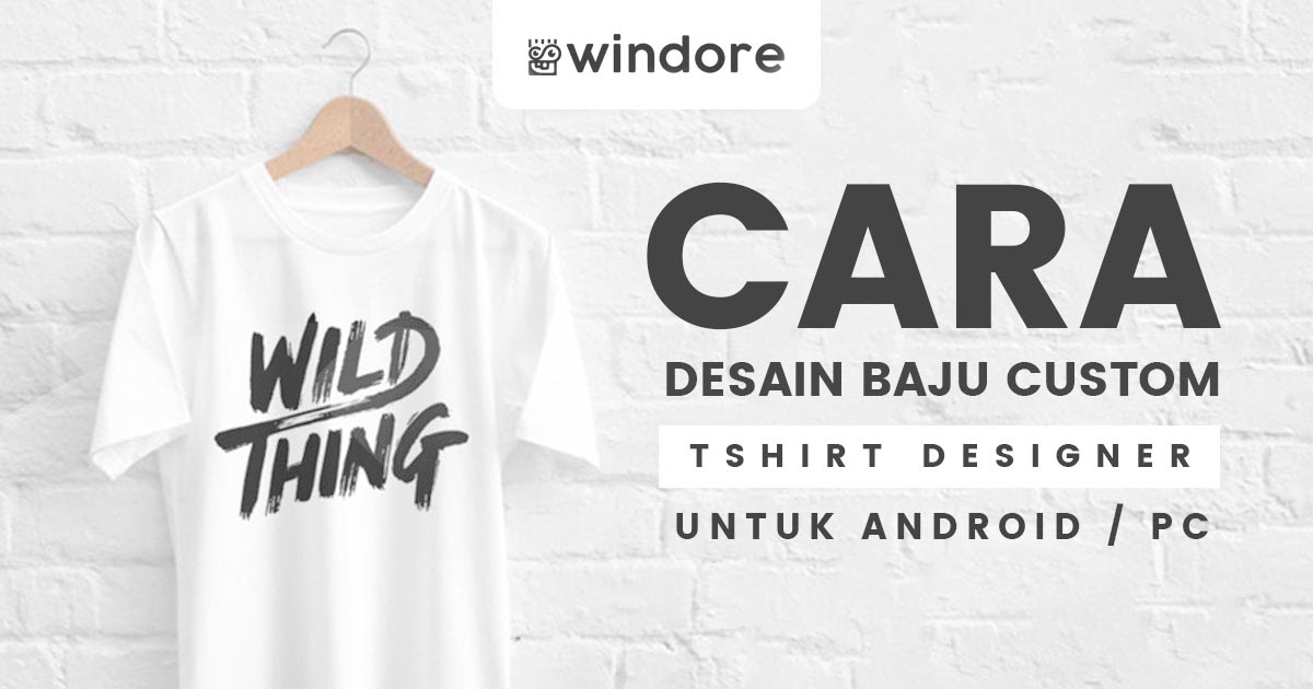  Cara  Desain  Baju  dengan  Aplikasi T Shirt Designer Windore