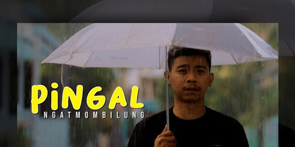 Makna Sebenarnya di Balik Lagu Pingal - Ngatmombilung dan Terjemahannya