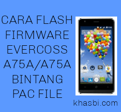 Cara Flash Evercoss A75A BOOTLOOP