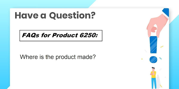 FAQ for 6250 : Where is the product made?
