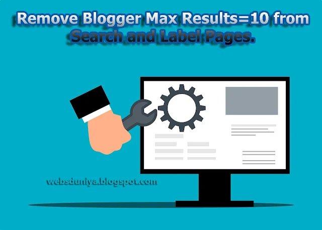 How to Remove Maximum No Of Post from Label and Search Pages