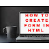 How to create form in html