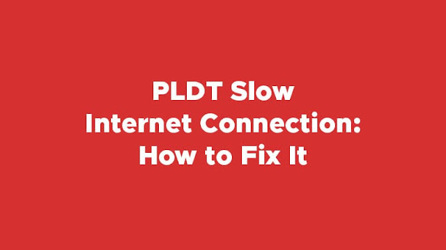 PLDT Slow Internet Connection: How to Fix It (Boost Speed)