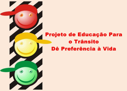 "Dê Preferência a Vida"  Campanha de Educação Para o Transito