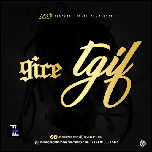 [Music]  TGIF by 9ice 