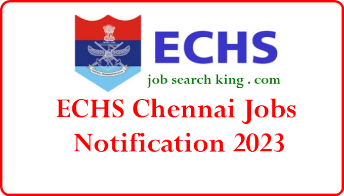 ECHS Chennai Jobs Notification 2023 for 113 Posts