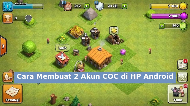 Cara Membuat 2 akun COC