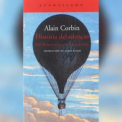 Reseña del libro: «Historia del silencio, del renacimiento a nuestros días», de Alain Corbin