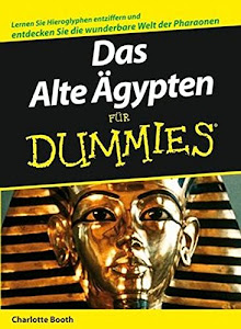 Das Alte Ägypten für Dummies