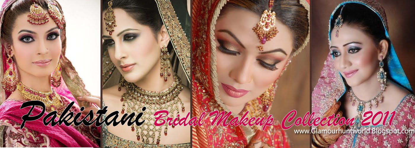 PAKISTANI BRIDAL MEKEUP COLLECTION 2011 Glamour Hunt World always introduce