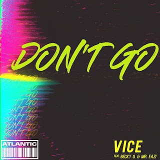 download MP3 Vice – Don’t Go (feat. Becky G and Mr. Eazi) – Single itunes plus aac m4a mp3