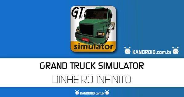 Grand Truck Simulator 1.13 Dinheiro Infinito - Download - Loucos