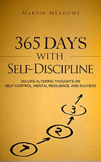 365 Days With Self - Discipline: 365 Life - Altering Thoughts on Self - Control, Mental Resilience, and Success