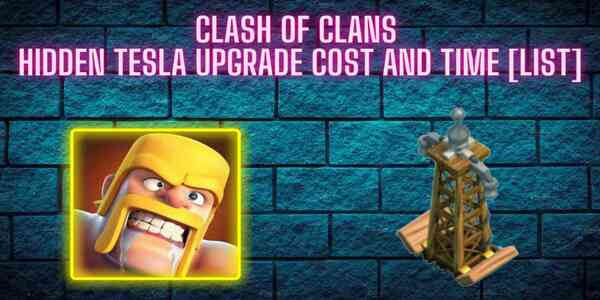 clash-of-clans-hidden-tesla-upgrade-cost-and-upgrade-time-list