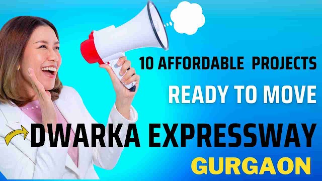 10 Ready To Move Affordable Projects At Dwarka Expressway || Dwarka Expressway Ready To Move Affordable Housing Projects Gurgaon