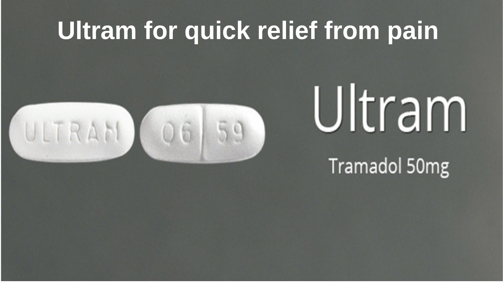 Ultram For Quick Relief From Pain Buy Tramadol Online Order Tramadol Online