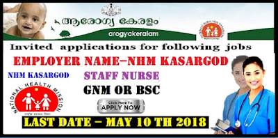 NHM Kasargod Kerala Staff Nurse Recruitment 2018