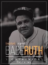 Image: Baseball Legend Babe Ruth: Biographical Documentary | Babe Ruth is regarded by many to be the greatest baseball player ever and won the World Series seven times while establishing numerous baseball records during his career