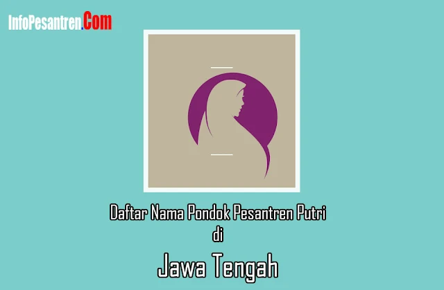 Pondok Pesantren Putri di Jawa Tengah