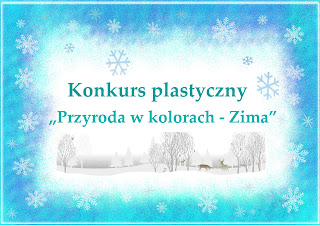 tło: niebiesko białe ze śnieżynkami. Pośrodku napis : Konkurs plastyczny Przyroda w kolorach - Zima.