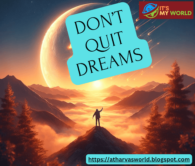 Don't Quit Dreams | Why You Shouldn't Quit Dream? | Don't Give Up on Your Dreams