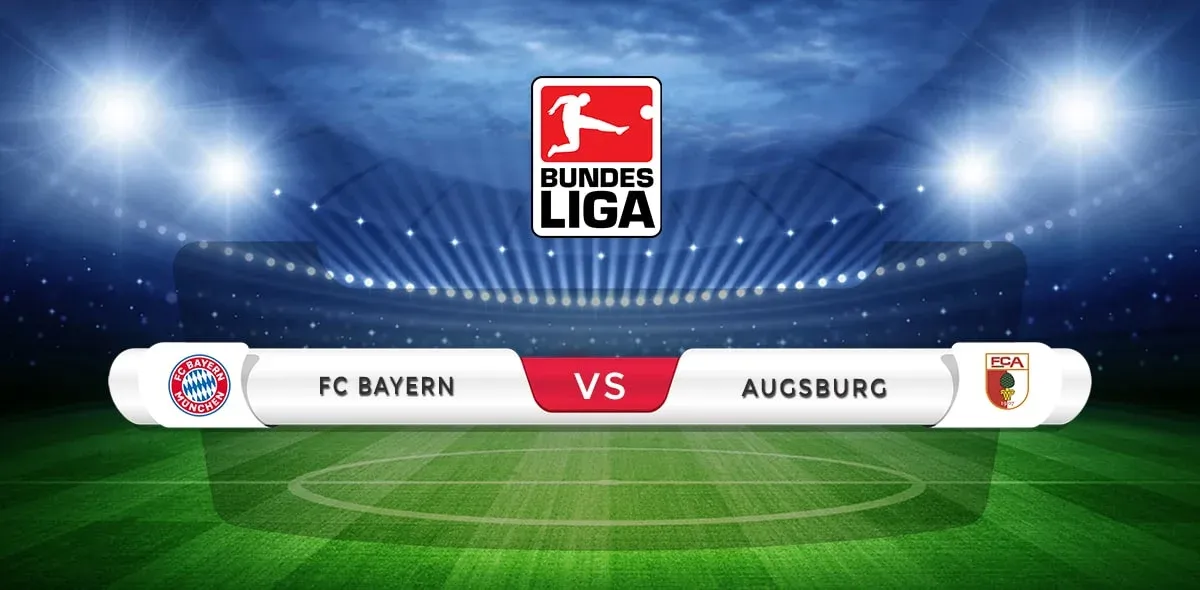Bayern Munich vs Augsburg Prediction & Match Preview