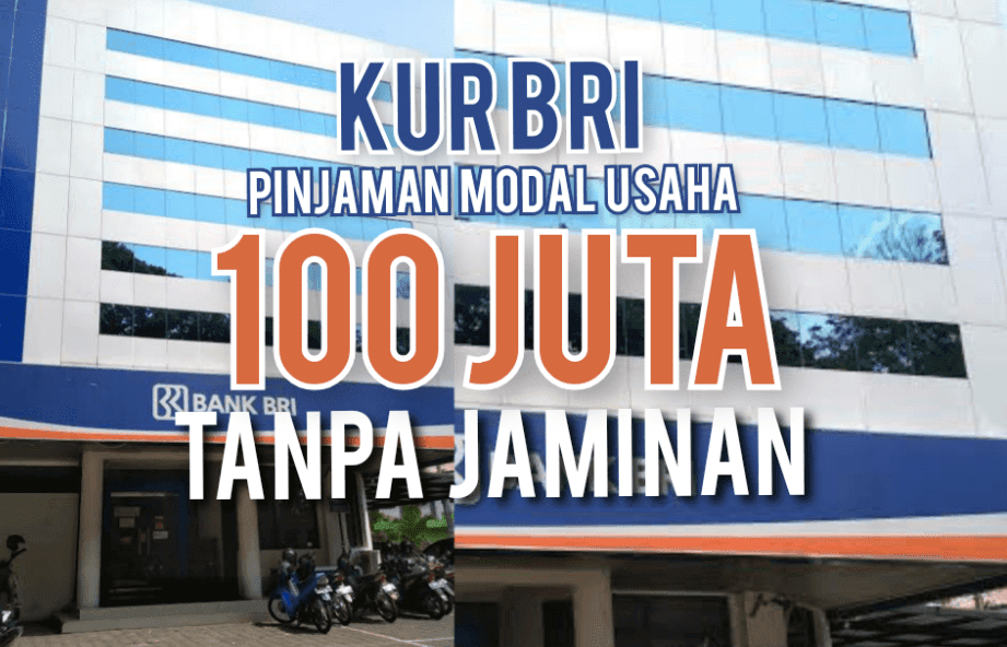 Pinjaman Tanpa Agunan KUR BRI 2021 Sampai Rp 100 Juta Via Online