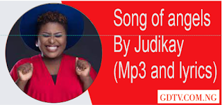 Song of angels lyrics by Judikay (Mp3 and lyrics)