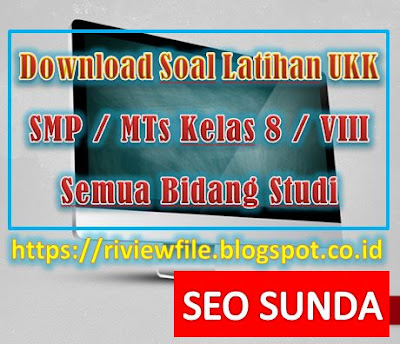 Download Soal Latihan UKK SMP / MTs Kelas 8 / VIII Semua Bidang Studi