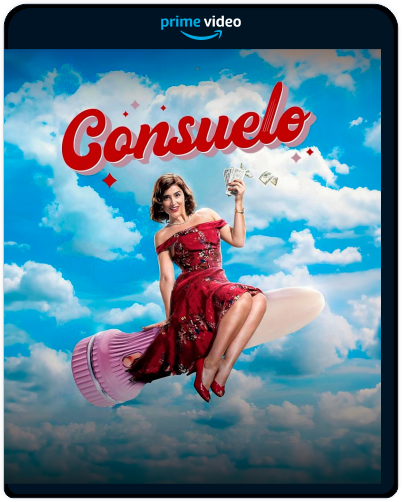 Consuelo: Season 1 (2024) 1080p AMZN Latino (Serie de TV. Comedia. Drama. Romance)