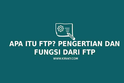 Apa itu FTP: Pengertian dan Fungsi FTP