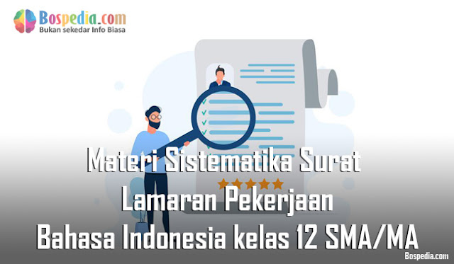 Materi Sistematika Surat Lamaran Pekerjaan Mapel Bahasa Indonesia kelas 12 SMA/MA