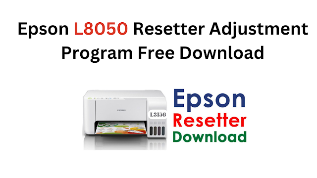 Epson L8050 Resetter Adjustment Program Free Download