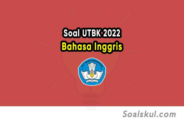 Download Soal Tes Kemampuan Bahasa Inggris UTBK 2022 PDF