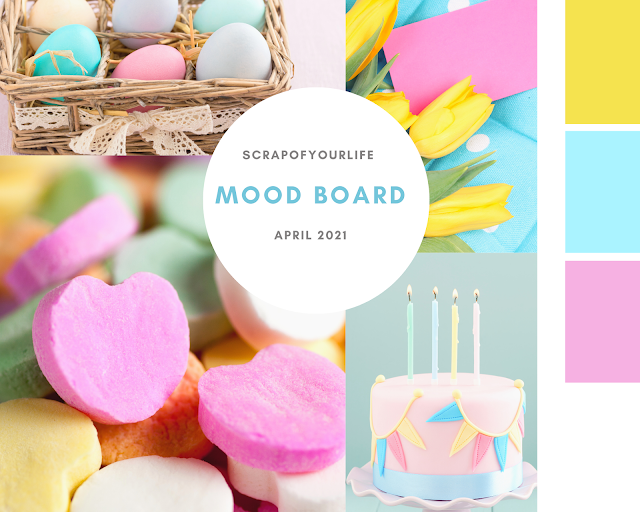 April 2021 Mood Board - Scrap of Your Life Challenges