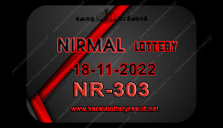 Kerala Lottery Result 18.11.22 Nirmal NR 303 Results Today