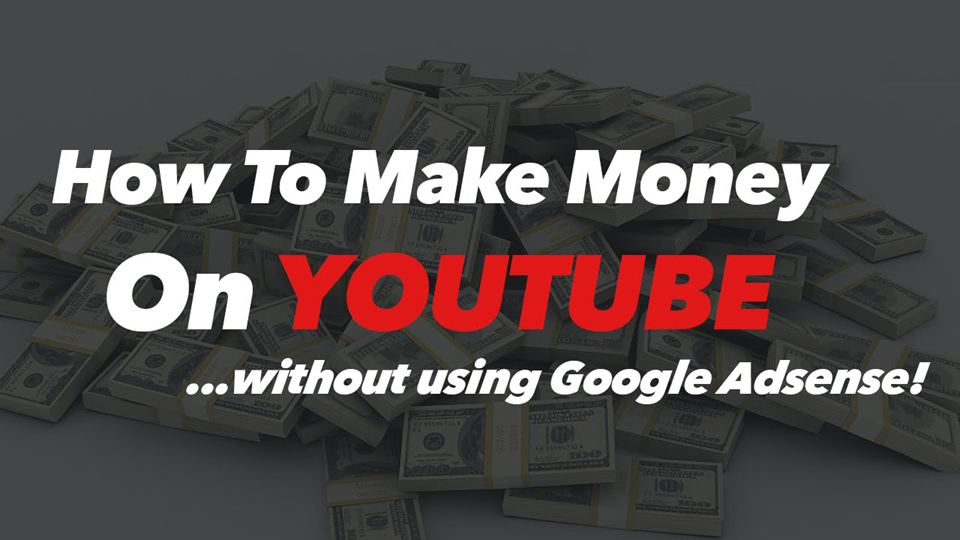 Most Popular Ways To Earn Money from YouTube Without Adsense