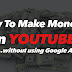 6 Best Ways To Earn Money from YouTube Without Adsense