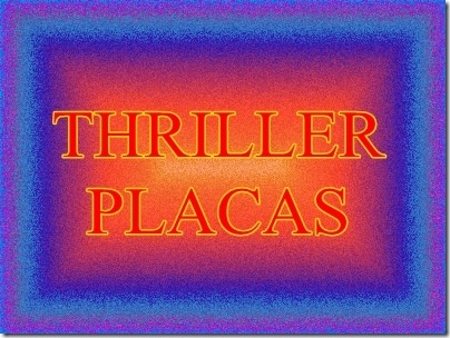 THRILLER PLACAS