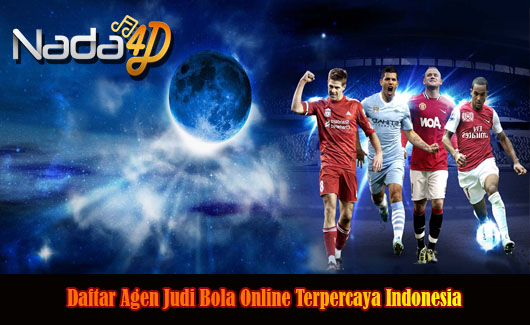 Daftar Agen Judi Bola Online Terpercaya Indonesia